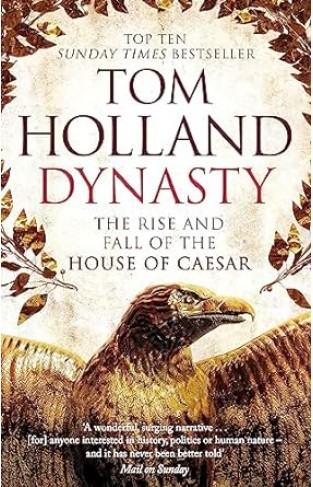 Dynasty - The Rise and Fall of the House of Caesar
