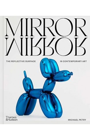 MirrorMirror - The Reflective Surface in Contemporary Art