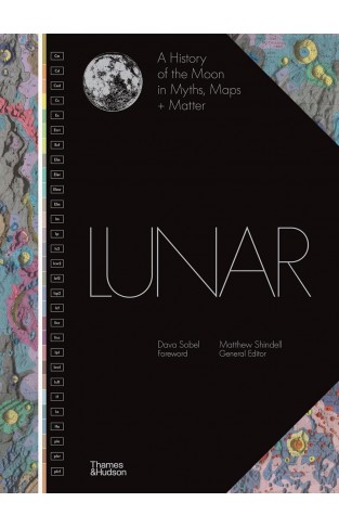 Lunar - A History of the Moon in Myths, Maps + Matter