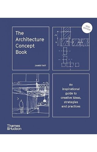 The Architecture Concept Book - An Inspirational Guide to Creative Ideas, Strategies and Practices