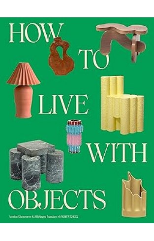 How to Live with Objects - A Guide to More Meaningful Interiors