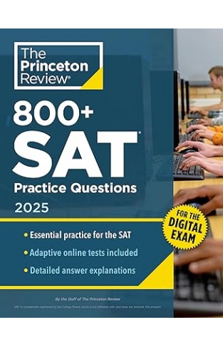 800+ SAT Practice Questions, 2025 - In-Book + Online Practice Tests