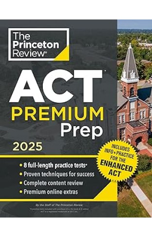 Princeton Review ACT Premium Prep 2025 8 Practice Tests Content Review Strategies College Test Preparation