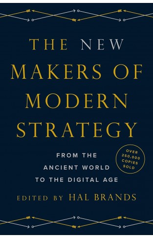 The New Makers of Modern Strategy: From the Ancient World to the Digital Age