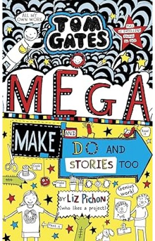 Tom Gates 16. MegaMake and Do Stories Too !