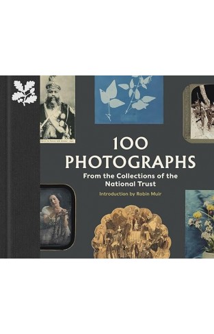 100 Photographs from the Collections of the National Trust