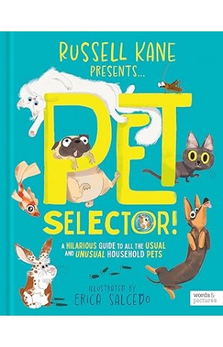 Pet Selector! - A Hilarious Guide to All the Usual and Unusual Household Pets