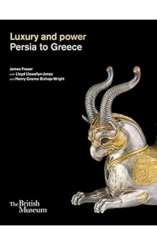 Luxury and Power - Persia to Greece