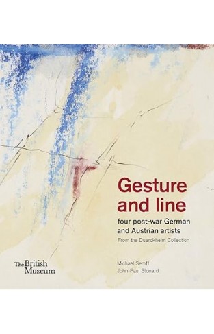 Gesture and Line - Four Post-War German and Austrian Artists from the Duerckheim Collection