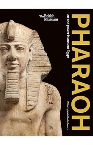 Pharaoh: art and power in ancient Egypt