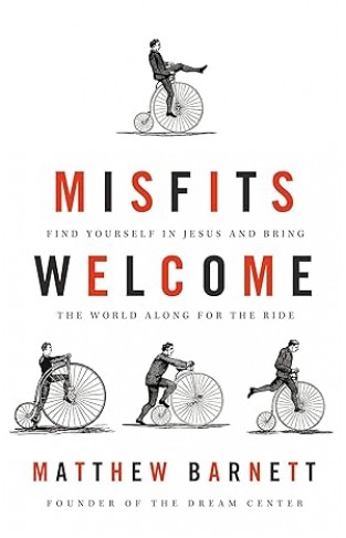 Misfits Welcome - Find Yourself in Jesus and Bring the World Along for the Ride