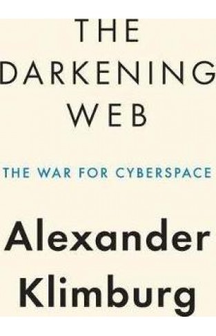 The Darkening Web - The War for Cyberspace