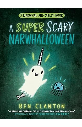 Narwhal and Jelly A SUPER SCARY NARWHALLOWEEN  Book 8