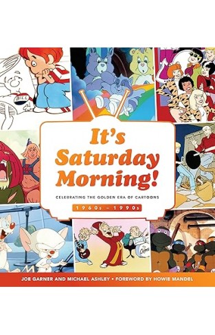 It's Saturday Morning! - Celebrating the Golden Era of Cartoons 1960s - 1990s