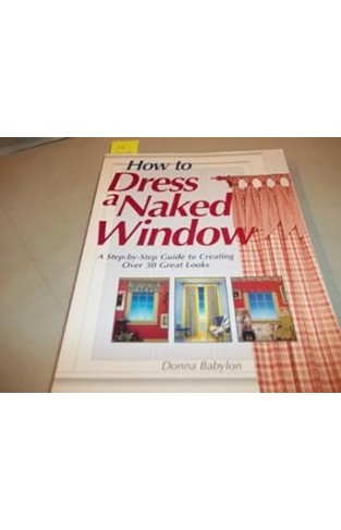 How to Dress a Naked Window