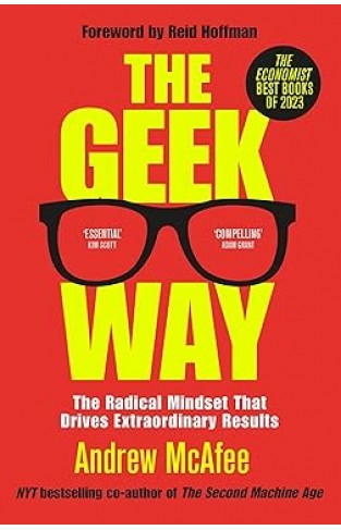 The Geek Way - The Radical Mindset That Drives Extraordinary Results