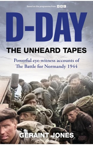 D-DAY - The Unheard Tapes