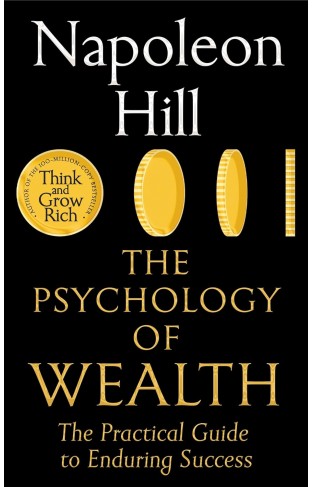 The Psychology of Wealth: The Practical Guide to Enduring Success