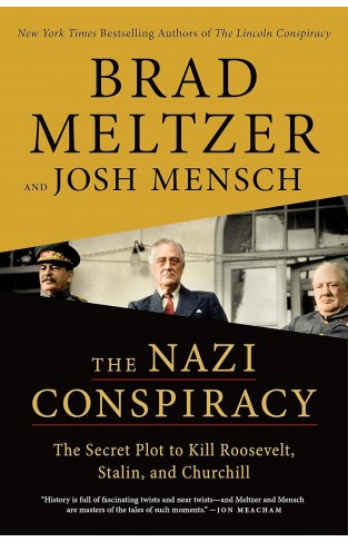 The Nazi Conspiracy: The Secret Plot to Kill Roosevelt, Stalin, and Churchill