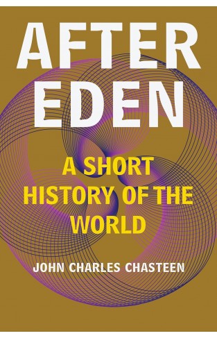 After Eden - A Short History of the World