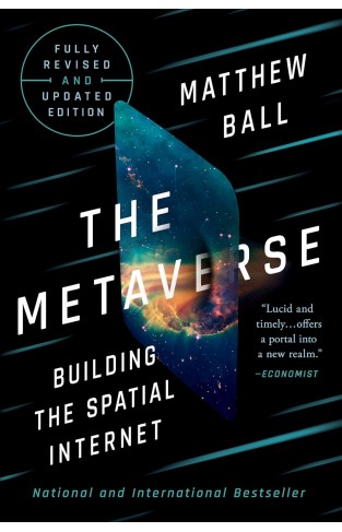 The Metaverse - Fully Revised and Updated Edition: Building the Spatial Internet