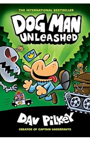 Dog Man Unleashed - A Graphic Novel from the Creator of Captain Underpants