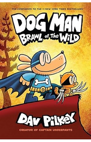 Dog Man: Brawl of the Wild: From the Creator of Captain Underpants (Dog Man #6), 6