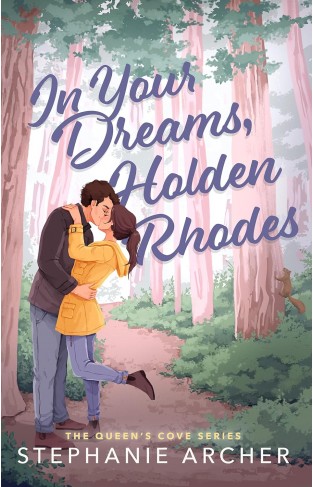 IN YOUR DREAMS, HOLDEN RHODES - The Queen's Cove Book Three