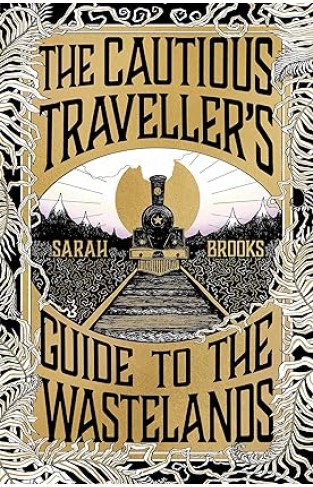 The Cautious Traveller's Guide to The Wastelands - The Most Hotly-anticipated, Astonishing and Exciting Debut Novel of 2024