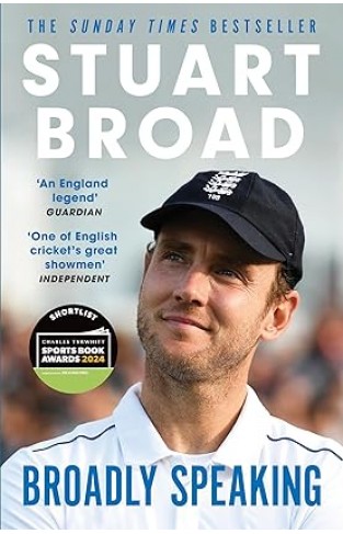 Stuart Broad: Broadly Speaking - The Instant Sunday Times Bestseller