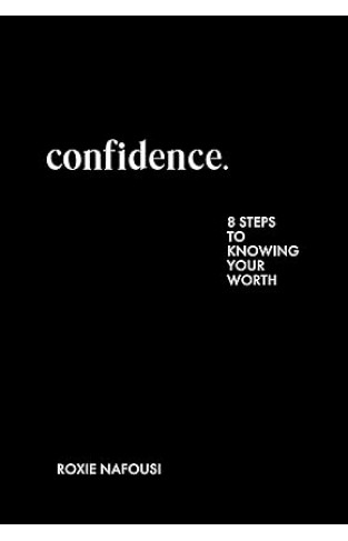 Confidence - 8 Steps to Knowing Your Worth