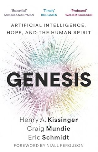 Genesis  Artificial Intelligence Hope and the Human Spirit