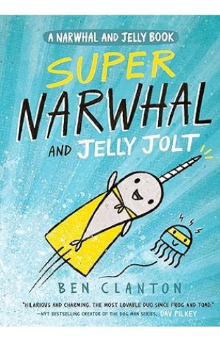 Narwhal and Jelly Super Narwhal and Jelly Jolt Book 2