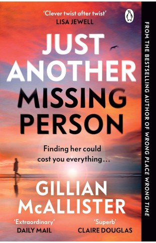 Just Another Missing Person - The Gripping New Thriller from the Sunday Times Bestselling Author