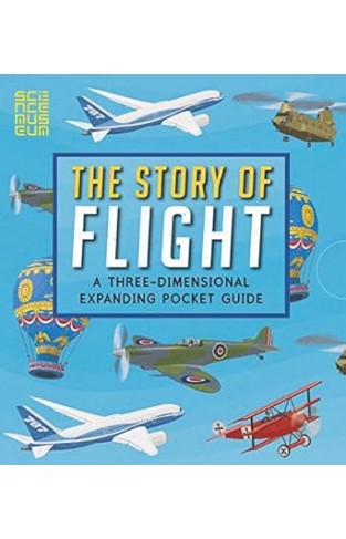 The Story of Flight - A Three-Dimensional Expanding Pocket Guide