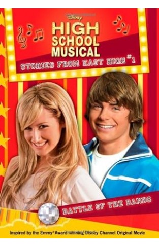 Disney High School Musical: Battle of the Bands - #1 - Stories from East High: Original Junior Novel