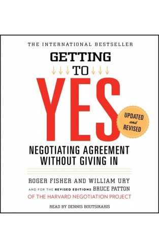 Getting to Yes Negotiating Agreement Without Giving In Audio Book