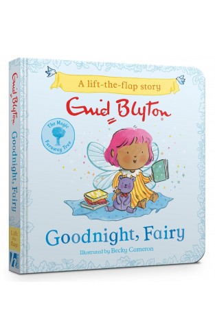 Goodnight, Fairy: A Lift-the-Flap Story (The Magic Faraway Tree)