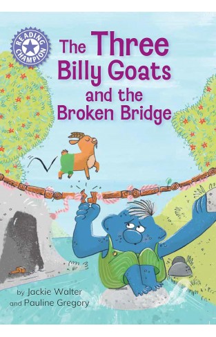 Reading Champion: The Three Billy Goats and the Broken Bridge: Independent 