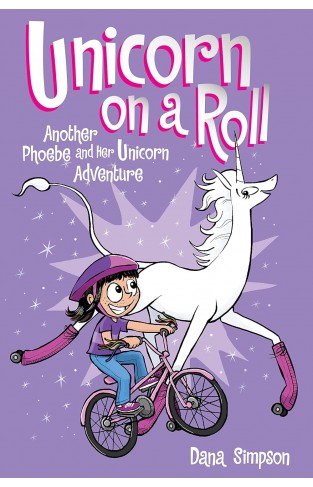 Unicorn on a Roll Another Phoebe and Her Unicorn Adventure (Volume 2)