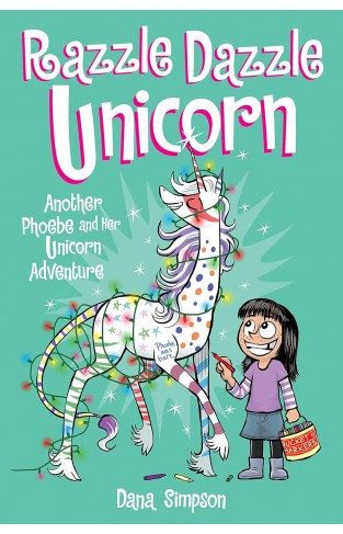 Razzle Dazzle Unicorn Another Phoebe and Her Unicorn Adventure (Volume 4)