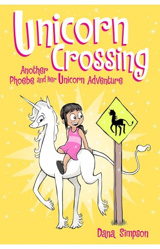 Unicorn Crossing Another Phoebe and Her Unicorn Adventure (Volume 5)