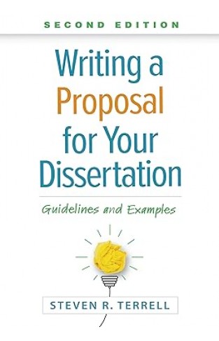 Writing a Proposal for Your Dissertation - Guidelines and Examples