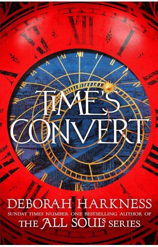 Time's Convert - Return to the Spellbinding World of a Discovery of Witches