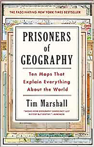 Prisoners of Geography: Ten Maps That Explain Everything about the World: 1 (Politics of Place)