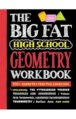 The Big Fat High School Geometry Workbook