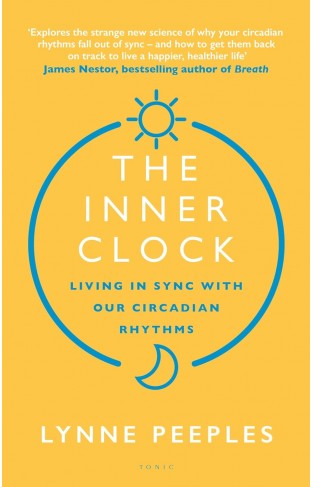 The Inner Clock - Living in Sync With Our Circadian Rhythms