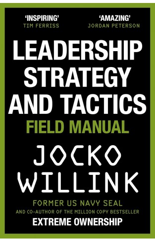 Leadership Strategy and Tactics - Field Manual