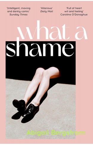 What a Shame: 'Intelligent, moving and darkly comic' The Sunday Times