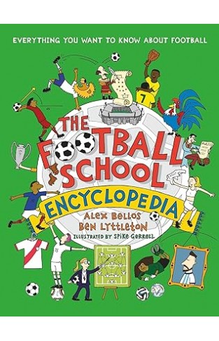 The Football School Encyclopedia - Everything You Want to Know about Football